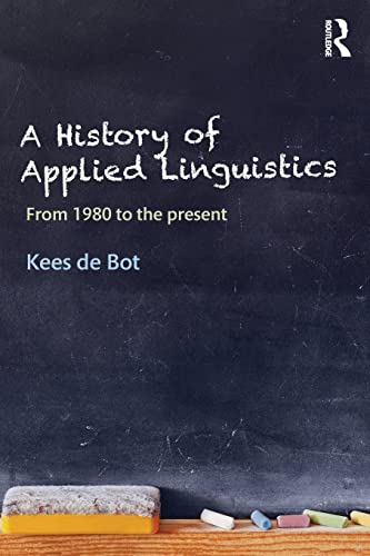 A History of Applied Linguistics: From 1980 to the present von Routledge