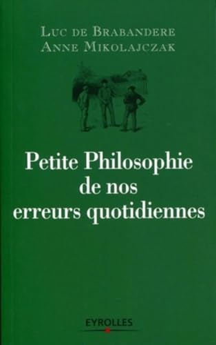 Petite philosophie de nos erreurs quotidiennes