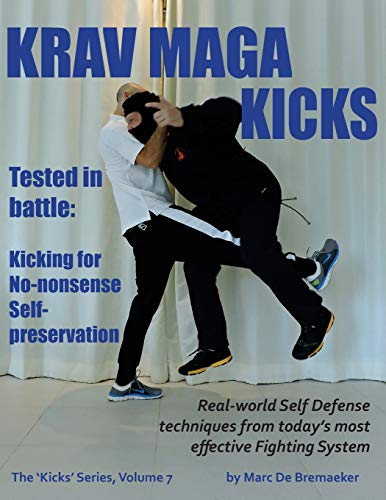 Krav Maga Kicks: Real-world Self Defense techniques from today’s most effective Fighting System (Kicks Series, Band 7) von Fons Sapientiae Publishing