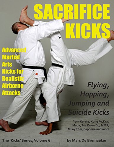 Sacrifice Kicks: Advanced Martial Arts Kicks for Realistic Airborne Attacks von Fons Sapientiae Publishing