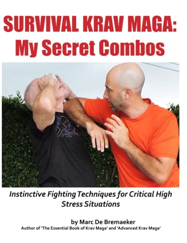 Survival Krav Maga: My Secret Combos: Instinctive fighting techniques for critical high stress situations von Independently published