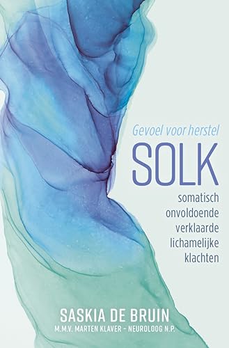 SOLK: somatisch onvoldoende verklaarde lichamelijke klachten : gevoel voor herstel von AnkhHermes, Uitgeverij