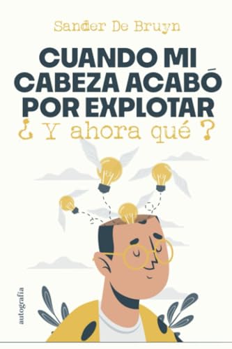Cuando mi cabeza acabó por explotar Cuando mi cabeza acabó por explotar von Autografía