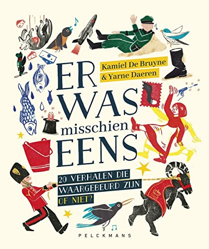 Er was misschien eens: 20 verhalen die waargebeurd zijn. Of niet? (Pelkmans) von Pelckmans
