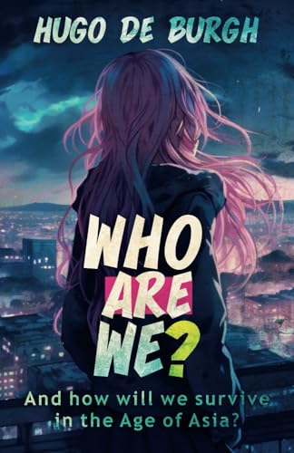 Who Are We?: And how will we survive in the Age of Asia? von Cam Rivers Publishing