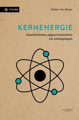 Kernenergie: geschiedenis, opportuniteiten en uitdagingen (Vizier) von Academia Press