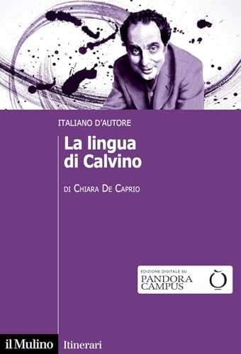 La lingua di Calvino. Italiano d'autore (Itinerari) von Il Mulino