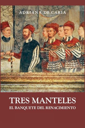 Tres Manteles: El banquete del Renacimiento Tres Manteles: El banquete del Renacimiento von Usar mi propio sello