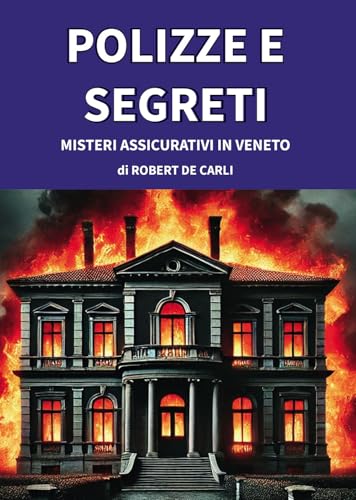 Polizze e segreti: misteri assicurativi in Veneto Polizze e segreti: misteri assicurativi in Veneto von Passione Scrittore selfpublishing