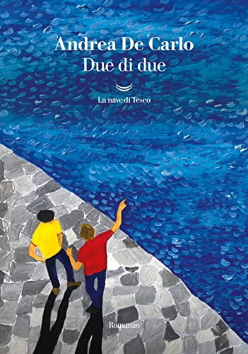 Due di due (I libri di Andrea De Carlo)