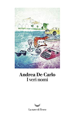 I veri nomi (I libri di Andrea De Carlo) von La nave di Teseo
