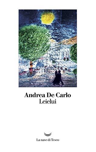 Leielui (I libri di Andrea De Carlo) von La nave di Teseo
