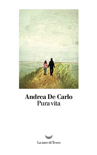 Pura vita (I libri di Andrea De Carlo)