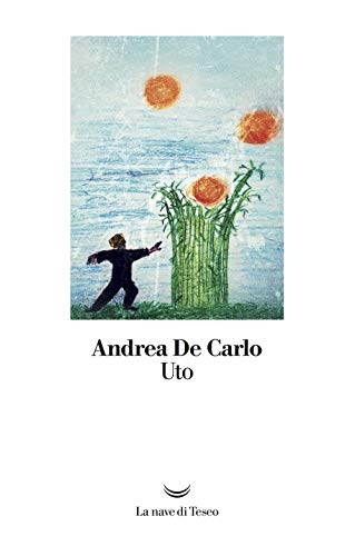 Uto (I libri di Andrea De Carlo)