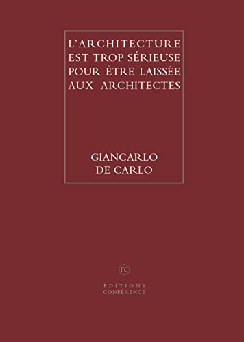 L'architecture est trop sérieuse pour être laissée aux architectes von CONFERENCE