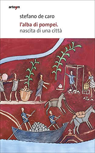 L'alba di Pompei. Nascita di una città (Storia e civiltà) von STORIA E CIVILT