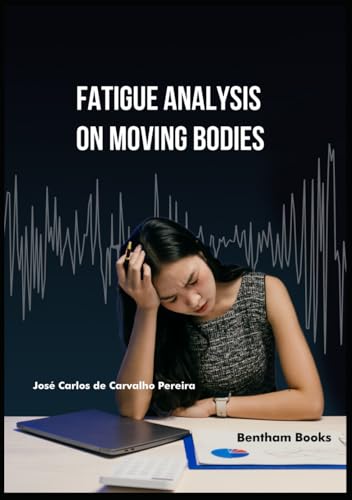 Fatigue Analysis on Moving Bodies von Bentham Science Publishers