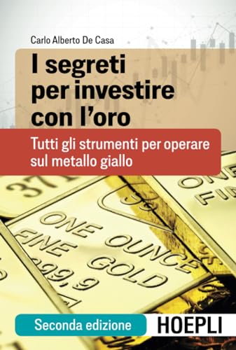 I segreti per investire con l'oro: Tutti gli strumenti per operare sul metallo giallo (Finanza) von Hoepli