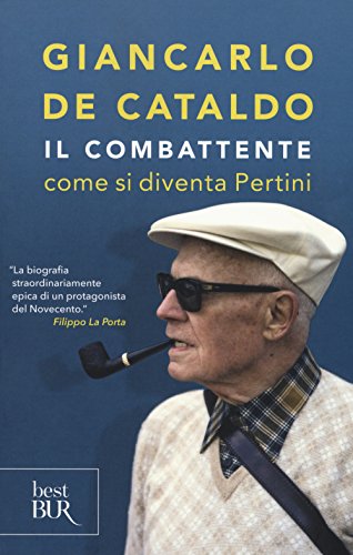 Il combattente. Come si diventa Pertini (BUR Best BUR)