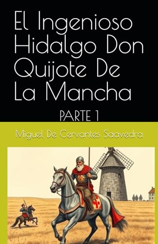 El Ingenioso Hidalgo Don Quijote De La Mancha El Ingenioso Hidalgo Don Quijote De La Mancha von Independently published
