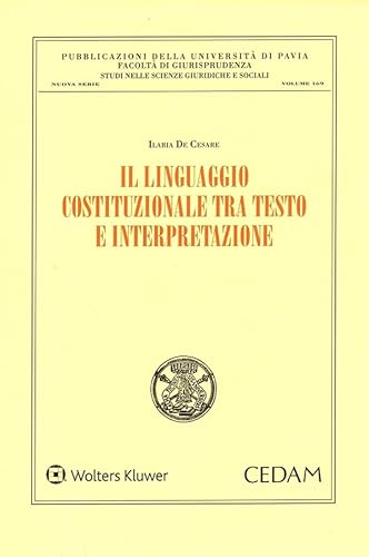Il linguaggio costituzionale tra testo e interpretazione von CEDAM