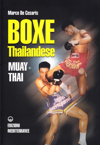 Boxe thailandese: muay thai (Arti marziali) von Edizioni Mediterranee