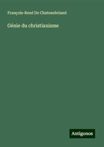 Génie du christianisme von Antigonos Verlag