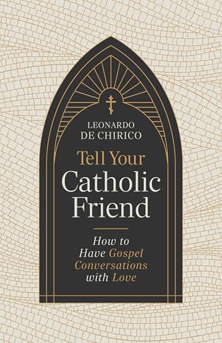 Tell Your Catholic Friend: How to Have Gospel Conversations with Love von B&H Books