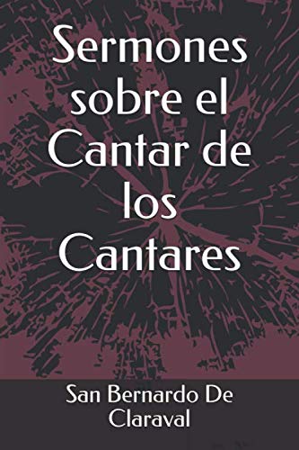 Sermones sobre el Cantar de los Cantares von Independently published