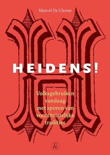 Heidens!: volksgebruiken vandaag met sporen van voorchristelijke tradities von Sterck & De Vreese