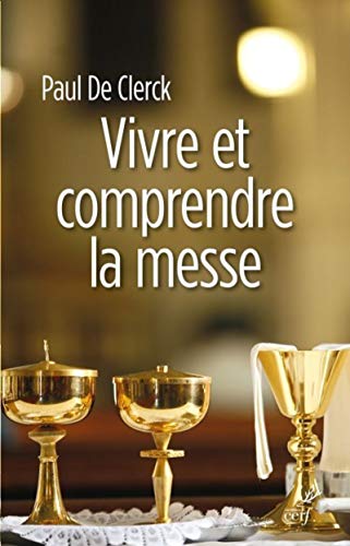 VIVRE ET COMPRENDRE LA MESSE von CERF