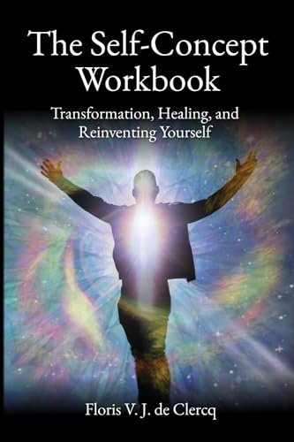 The Self-Concept Workbook: Healing, Transformation, and Reinventing Yourself