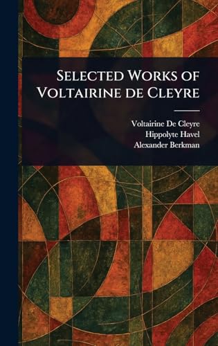 Selected Works of Voltairine De Cleyre von Anson Street Press