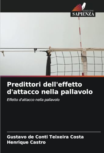 Predittori dell'effetto d'attacco nella pallavolo: Effetto d'attacco nella pallavolo von Edizioni Sapienza