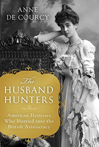 Husband Hunters: Social Climbing in London and New York