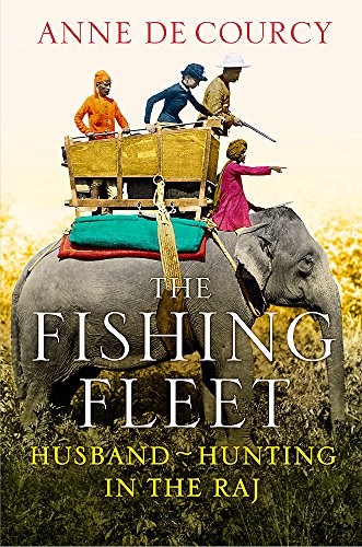 The Fishing Fleet: Husband-Hunting in the Raj
