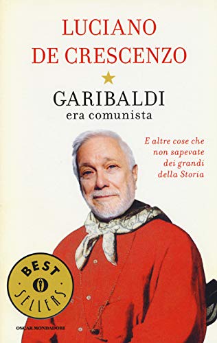 Garibaldi era comunista (Oscar bestsellers, Band 2423) von Mondadori