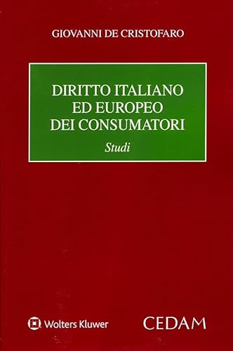 Diritto italiano ed europeo dei consumatori. Studi von CEDAM