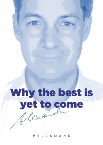 Why the Best is Yet to Come von Pelckmans