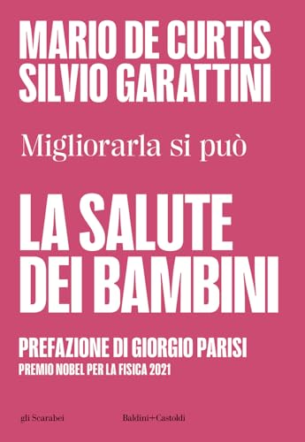 La salute dei bambini. Migliorarla si può (Gli scarabei) von Baldini + Castoldi