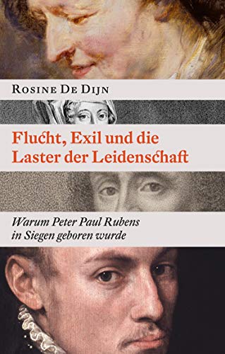 Flucht, Exil und die Laster der Leidenschaft: Warum Peter Paul Rubens in Siegen geboren wurde Flucht, Exil und die Laster der Leidenschaft: Warum Peter Paul Rubens in Siegen geboren wurde