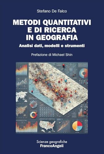 Metodi quantitativi e di ricerca in geografia. Analisi dati, modelli e strumenti (Scienze geografiche) von Franco Angeli