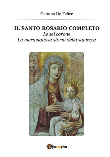Il santo rosario completo von Youcanprint Self-Publishing