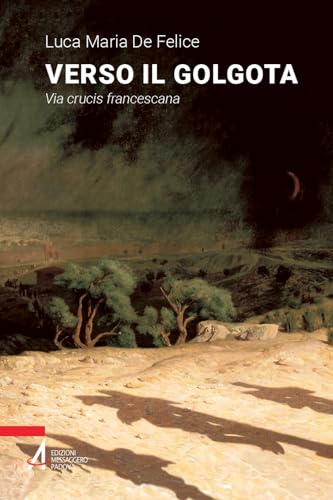 Verso il Golgota. Via crucis francescana (Ascoltare celebrare vivere. Sussidi mini) von EMP - Edizioni Messaggero Padova