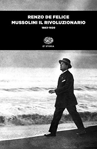Mussolini il rivoluzionario (1883-1920) (Einaudi tascabili. Storia) von Einaudi