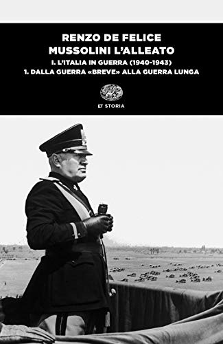 Mussolini l'alleato. L' Italia in guerra (1940-1943). Dalla guerra «breve» alla guerra lunga (Vol. 1/1) (Einaudi tascabili. Saggi) von Einaudi