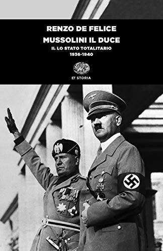 Mussolini il duce. Lo stato totalitario (1936-1940) (Vol. 2) (Einaudi tascabili. Storia)