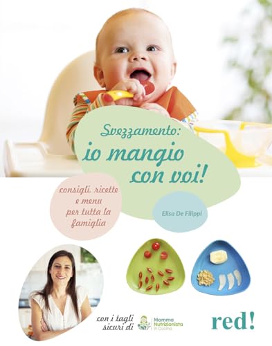 Svezzamento: io mangio con voi! Consigli, ricette e menù per tutta la famiglia. Ediz. illustrata (Genitori e figli)
