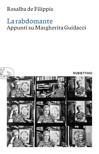 La rabdomante. Appunti su Margherita Guidacci (Varia) von Rubbettino