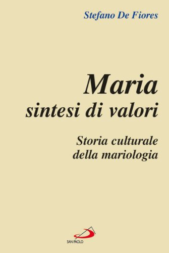 Maria sintesi di valori. Storia culturale della mariologia (L' abside, Band 40) von San Paolo Edizioni